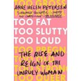 thumbnail image 5 of Too Fat, Too Slutty, Too Loud: The Rise and Reign of the Unruly Woman, 5 of 5