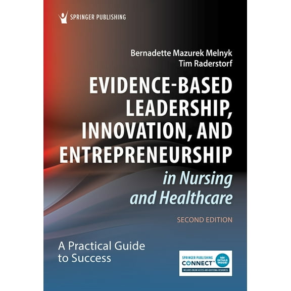 Evidence-Based Leadership, Innovation, and Entrepreneurship in Nursing and Healthcare: A Practical Guide for Success, (Paperback)