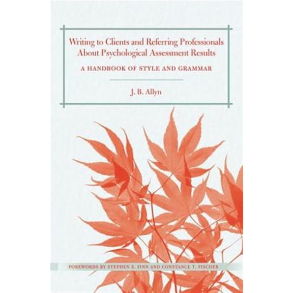 Pre-Owned Writing to Clients and Referring Professionals about Psychological Assessment Results: A Handbook of Style and Grammar, (Paperback)
