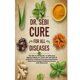 thumbnail image 2 of DR. SEB1 CURE FOR ALL DISEASES: The Bit by Bit Guide on Effective Natural Ways to Treat, 2 of 5