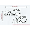 thumbnail image 2 of Love is Patient Love is Kind Vinyl Wall Art Decal Sticker Quote, 23x14-Inch, Black, 2 of 4
