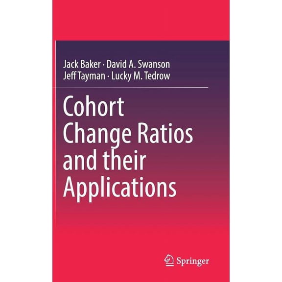 Cohort Change Ratios and Their Applications, (Hardcover)