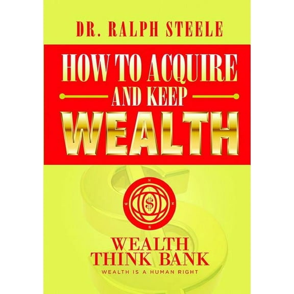 How to Acquire and Keep Wealth, (Paperback)