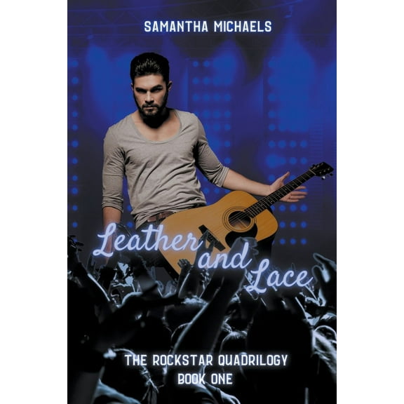 The Rockstar Quadrilogy Leather and Lace, Book 1, (Paperback)