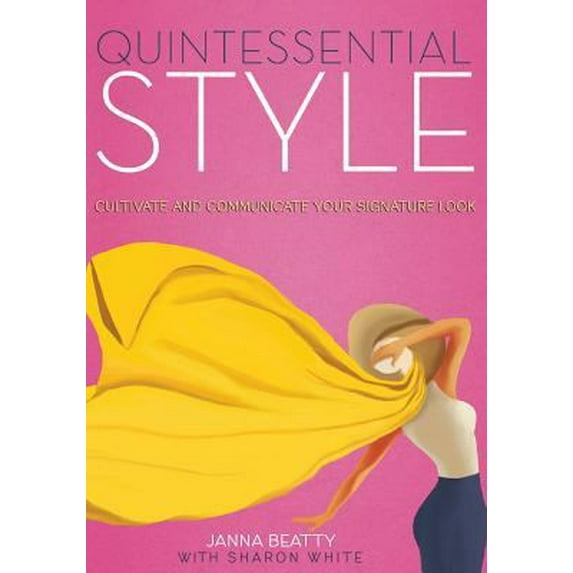 Pre-Owned Quintessential Style: Cultivate and Communicate Your Signature Look (Paperback) 1627871292 9781627871297