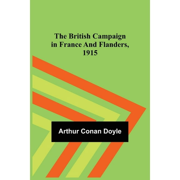 The British Campaign in France and Flanders, 1915, (Paperback)