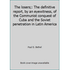 The losers;: The definitive report, by an eyewitness, of the Communist conquest of Cuba and the Soviet penetration in Latin America [Hardcover - Used]