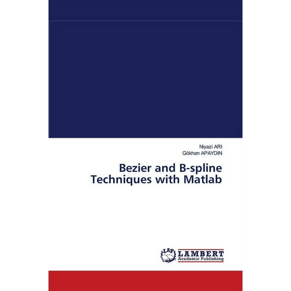 Bezier and B-spline Techniques with Matlab (Paperback)