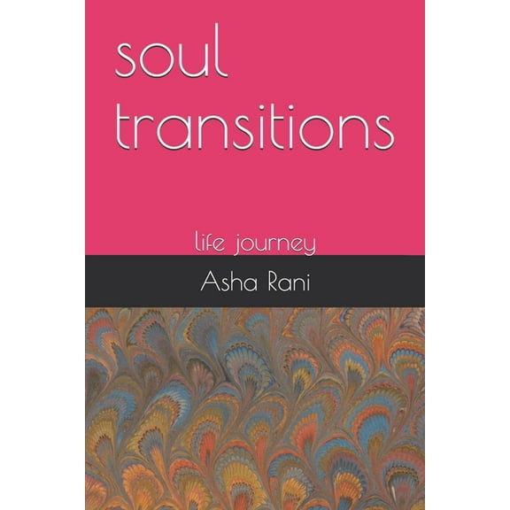 soul transitions: life journey, (Paperback)