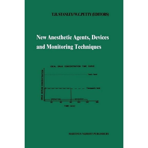 Developments in Critical Care Medicine a New Anesthetic Agents, Devices and Monitoring Techniques: Annual Utah Postgraduate Course in Anesthesiology 1983, Book 3, (Paperback)