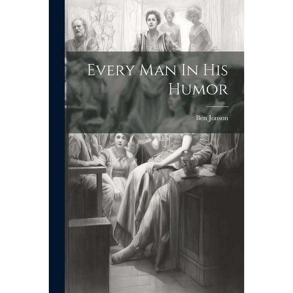 Every Man In His Humor (Paperback)