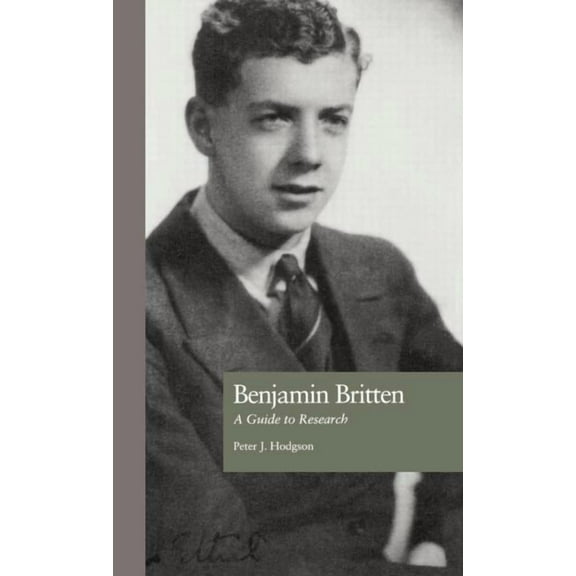 Routledge Music Bibliographies Benjamin Britten: A Guide to Research, (Hardcover)