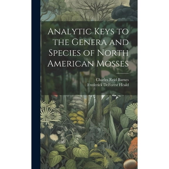 Analytic Keys to the Genera and Species of North American Mosses (Hardcover)