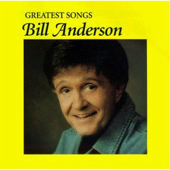 Bill Anderson - Greatest Songs - Music & Performance - CD