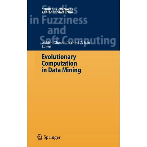 Studies in Fuzziness and Soft Computing Evolutionary Computation in Data Mining, Book 163, (Hardcover)