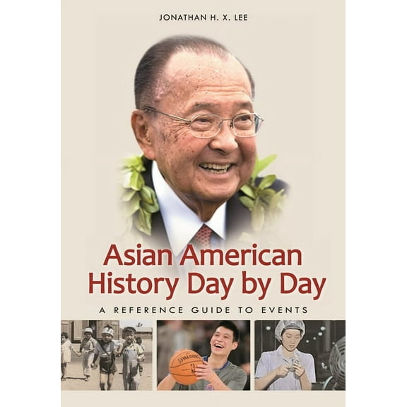 Asian American History Day by Day: A Reference Guide to Events, (Hardcover)