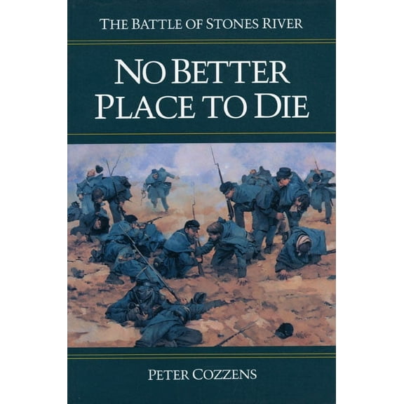 Civil War Trilogy No Better Place to Die: The Battle of Stones River, (Paperback)