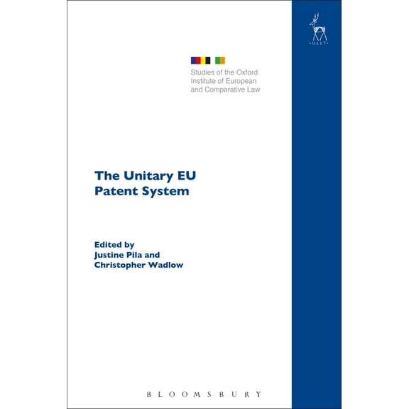 Studies of the Oxford Institute of Europ The Unitary EU Patent System, Book 19, (Paperback)