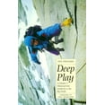thumbnail image 1 of Pre-Owned Deep Play: A Climber's Odyssey from Llanberis to the Big Walls (Hardcover) 0898865654 9780898865653, 1 of 1