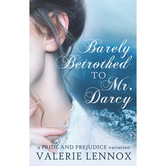 Barely Betrothed to Mr. Darcy : a Pride and Prejudice variation (Paperback)