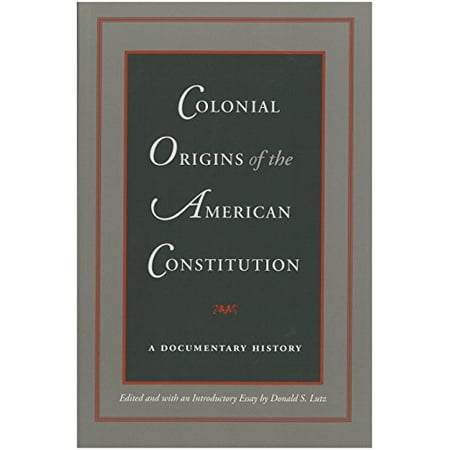 Colonial Origins of the American Constitution : A Documentary History, Used [Paperback]