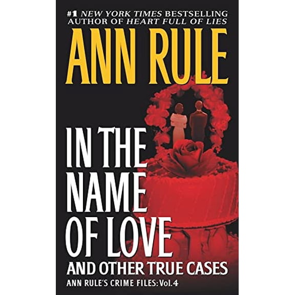 Pre-Owned In the Name of Love: And Other True Cases: 04 (Ann Rule's Crime Files) Paperback