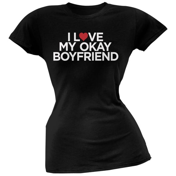 I Love My Okay Boyfriend Black Soft Juniors T-Shirt