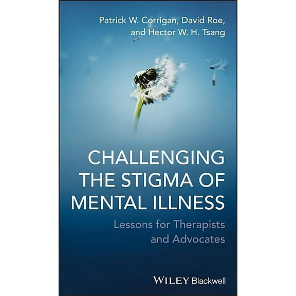 Challenging the Stigma of Mental Illness, (Hardcover)