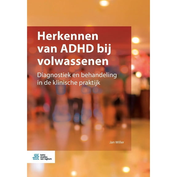 Herkennen Van ADHD Bij Volwassenen: Diagnostiek En Behandeling in de Klinische Praktijk, (Paperback)