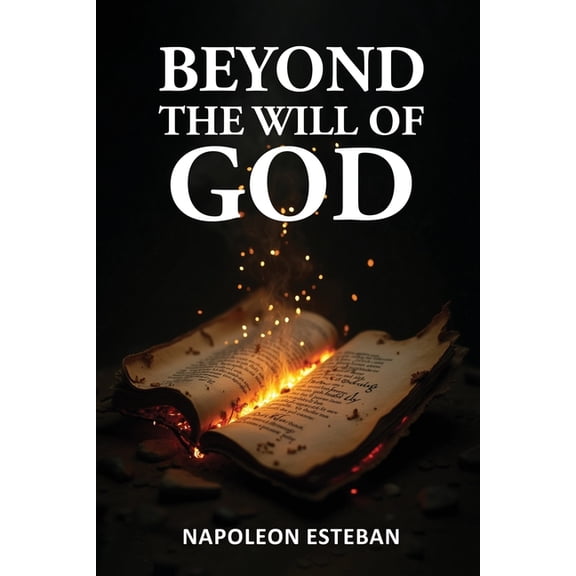 Beyond the Will of God, (Paperback)