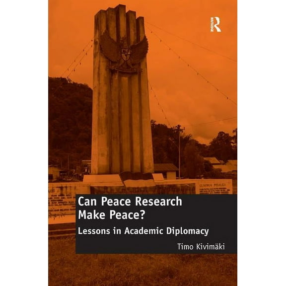 Can Peace Research Make Peace?: Lessons in Academic Diplomacy, (Hardcover)