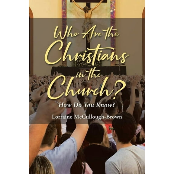 Who Are the Christians in the Church?: How Do You Know?, (Paperback)