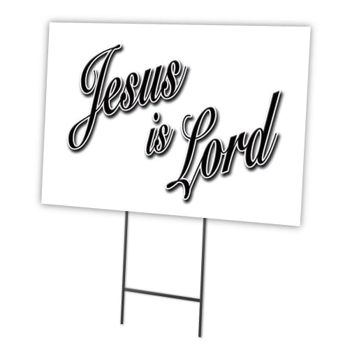 SignMission C-1824 Jesus Is Lord 18 x 24 in. Jesus Is Lord Yard Sign & Stake