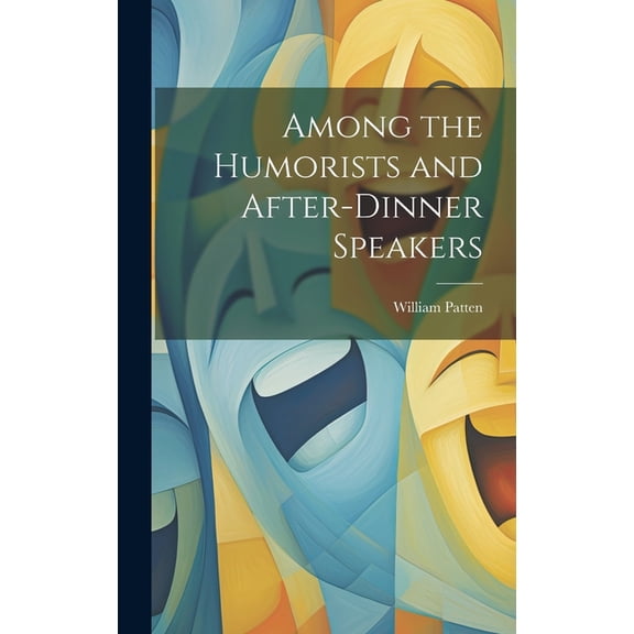 Among the Humorists and After-Dinner Speakers (Hardcover)