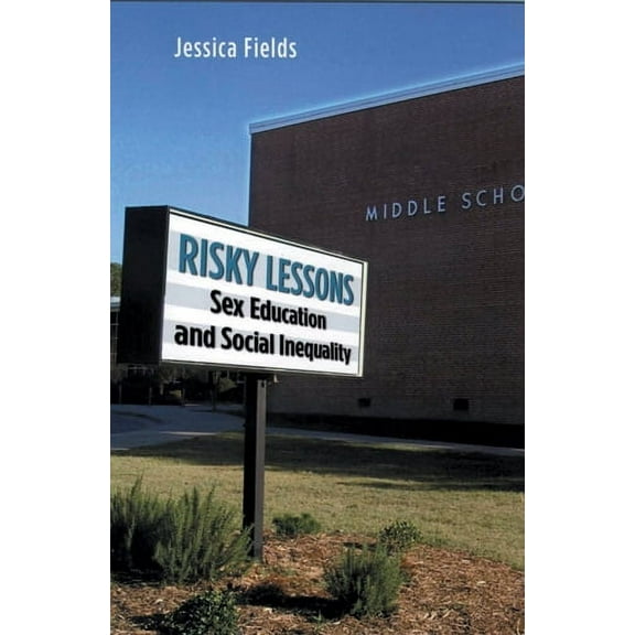 Rutgers Series in Childhood Studies: Risky Lessons : Sex Education and Social Inequality (Paperback)