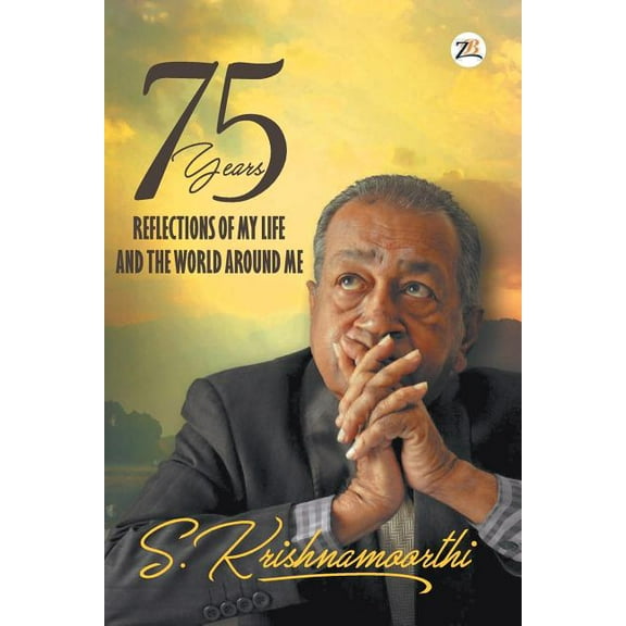 75 Years: Reflections of my Life and the World around Me, (Paperback)