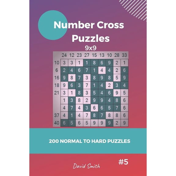 Number Cross Puzzles - 200 Normal to Hard Puzzles 9x9 Vol.5 (Paperback)