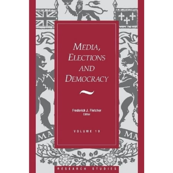 Media, Elections, and Democracy: Royal Commission on Electoral Reform (Paperback)