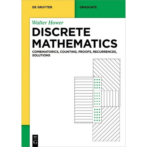 de Gruyter Textbook Discrete Mathematics: Combinatorics, Counting, Proofs, Recurrences, Solutions, (Paperback)