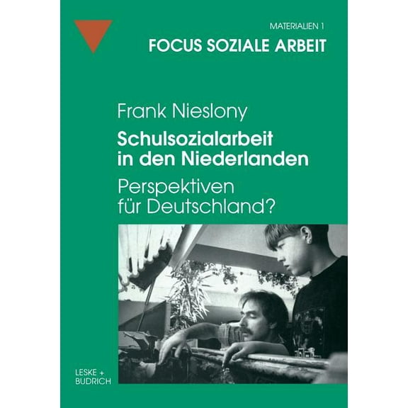 Focus Soziale Arbeit Schulsozialarbeit in Den Niederlanden: Perspektiven Für Deutschland?, Book 1, (Paperback)
