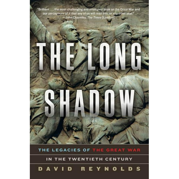 The Long Shadow: The Legacies of the Great War in the Twentieth Century, (Paperback)