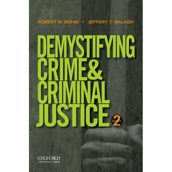 Demystifying Crime and Criminal Justice 2E, (Paperback)
