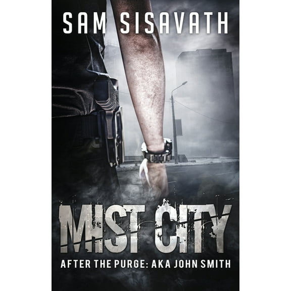 Mist City (After The Purge: AKA John Smith) (Paperback) by Sam Sisavath