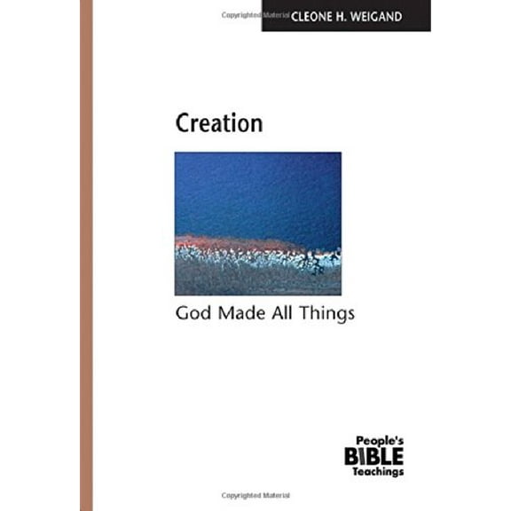 Pre-Owned Creation: God Made All Things (The People's Bible Teachings)