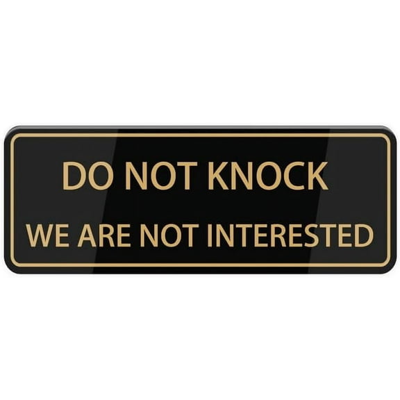 Do Not Knock We Are Not Interested Sign, Self Adhesive Sign For Front Door Or Wall 10 X 3 Inch Quick And Easy Installation Premium Acrylic Design For Your Home, Office, Public, Yard