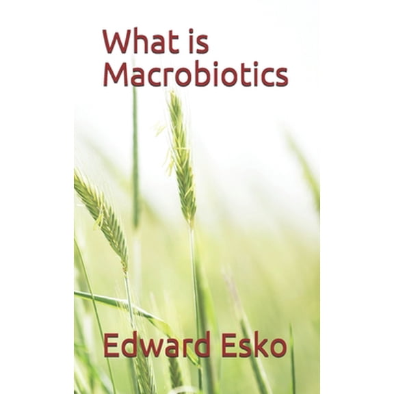 Pre-Owned What Is Macrobiotics?