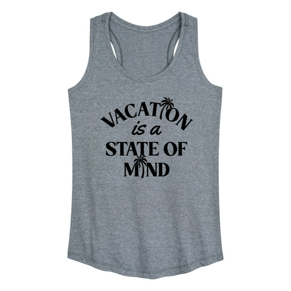 Instant Message - Vacation Is A State Of Mind - Women's Racerback Tank Top