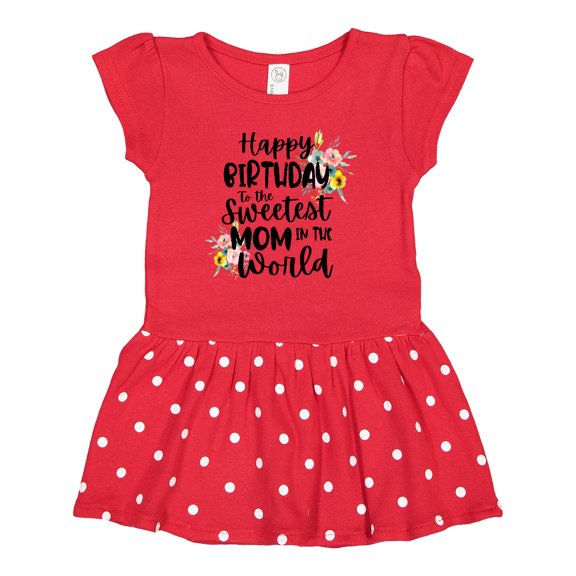 Inktastic Happy Birthday to the Sweetest Mom in the World Gift Baby Girl Dress