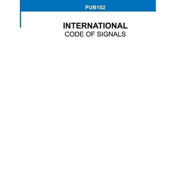 International Code of Signals, Pub 102 (Paperback)