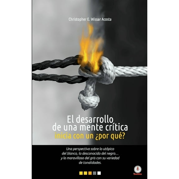 El desarrollo de una mente crÃ­tica inicia con un Â¿por quÃ©?, (Paperback)